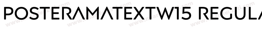 PosteramaTextW15 Regular Regular字体转换